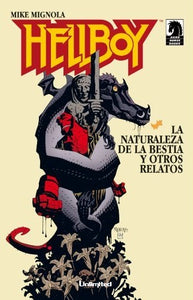 Hellboy - La Naturaleza de la Bestia y Otros Relatos