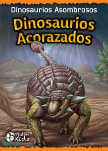 Dinosaurios Asombrosos : Dinosaurios Acorazados