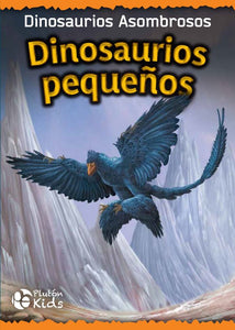 Dinosaurios Asombrosos : Dinosaurios Pequeños