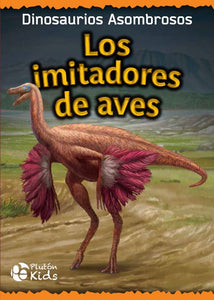 Dinosaurios Asombrosos : Los Imitadores de Aves