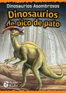 Dinosaurios Asombrosos : Dinosaurios de pico de pato