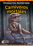 Dinosaurios Asombrosos : Carnívoros Mortales