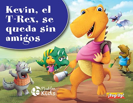 Kevin, el T-Rex, se queda sin amigos ¡Pop Up!