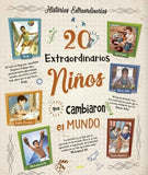 Historias Extraordinarias - 20 Extraordinarios Niños que cambiaron el Mundo