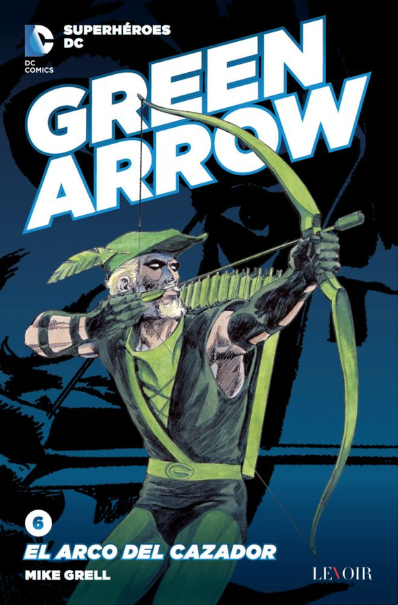 Superhéroes DC # 6 - Green Arrow El Arco del Cazador